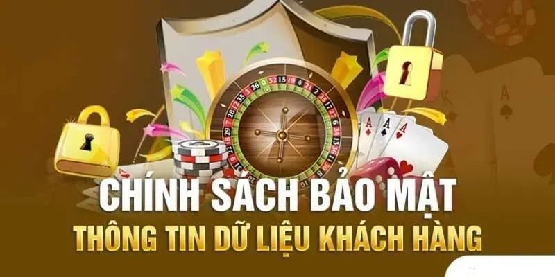 Chính sách bảo vệ dữ liệu khách hàng một cách tuyệt mật 